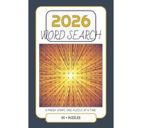 New Year Word Search Puzzle Book: 50+ Puzzles to Celebrate Resolutions, Fresh Starts & Fun Traditions: Word Searches Featuring New Year Themes, ... - A Relaxing Brain Game for All Ages