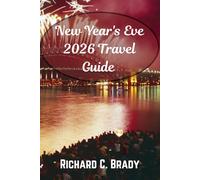 New Year's Eve 2026 Travel Guide: Top Cities Fireworks And Parties Worldwide