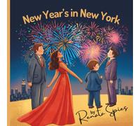 New Year's in New York: Discover the Magic of New York City Through The Eyes of Young Adventurers (The Thompsons' Travel Tales)