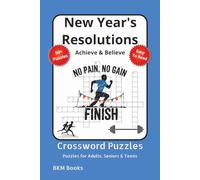 New Year's Resolutions Crossword Puzzles: Crossword Puzzles with Easy-to-Read Print about New Years Resolutions, Goal-Setting, Personal Growth and ... Gift for Vacations, Holidays and Free Times