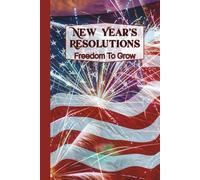 New Year's Resolutions: Freedom To Grow