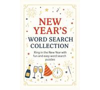 New Years Word Search Collection: Ring in the New Year with fun and easy word search puzzles