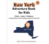 New York Adventure Book for Kids: Color, Learn & Explore with Maps, Coloring Pages, Fun Facts, Activities, Quizzes, State Symbols and More