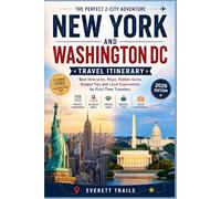 New York and Washington DC Travel Itinerary: Best Itineraries, Maps, Hidden Gems, Budget Tips and Local Experiences for First-Time Travelers