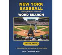 New York Baseball Word Search Featuring the Rosters of 1962-2025: 128 Large Print Word Search Challenges with Solutions, 2600+ Words, Large Format ... Number Searches, Sudoku Puzzles, and Mazes.
