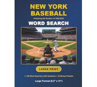 New York Baseball Word Search Featuring the Rosters of 1962-2025: 128 Large Print Word Search Challenges with Solutions, 2600+ Words, Large Format ... Number Searches, Sudoku Puzzles, and Mazes.
