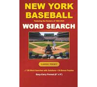New York Baseball Word Search Featuring the Rosters of 1962-2025: 128 Large Print Word Search Challenges with Solutions, 2600+ Words, Easy-Carry ... Number Searches, Sudoku Puzzles, and Mazes.