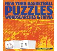New York Basketball Puzzles Wordsearches & Trivia: A Word Search And Trivia Puzzle Book For New York Fans, Basketball Puzzle Book For Kids and Adults ... York Team Formations (Including Solutions)
