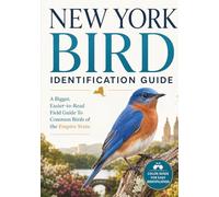 New York Bird Identification Guide: A Bigger, Easier-to-Read Field Guide to Common Birds of the Empire State (State Bird Identification Guides)