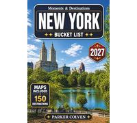 New York Bucket List: Discover 150 Iconic City Landmarks, Adirondack Mountain Escapes, Finger Lakes Wine Country, Scenic Hudson Valley Drives, Waterfall Trails, & Unforgettable Empire State Adventures