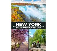 New York Bucket List: Your Personal Guide to New York Travel Adventures, Weekend Getaways, Outdoor Escapes, and Must-Visit Attractions (USA State Parks Adventures)