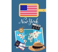 New york Carnet de voyage: Journal de notes, organisez, planifiez et créez des souvenirs avec ce carnet à remplir pour un voyage reussi a New York