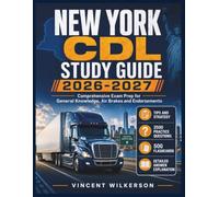 New York CDL Study Guide 2026-2027: Comprehensive Exam Prep for General Knowledge, Air Brakes and Endorsements