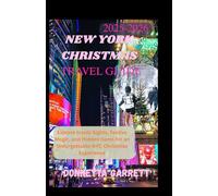 New York Christmas Travel guide 2025-2026: Explore Iconic Sights, Festive Magic, and Hidden Gems for an Unforgettable NYC Christmas Experience