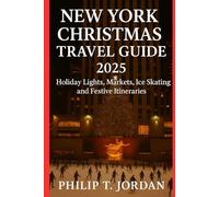 New York Christmas Travel Guide 2025: Holiday light, Markets , Ice Skating and festival itineraries