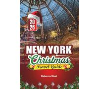 NEW YORK CHRISTMAS TRAVEL GUIDE 2026: Big City Lights, Skating Nights, and a Classic Holiday in NYC