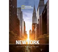 New York. Città del mondo. National geographic (Viaggi e turismo)