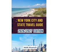 NEW YORK CITY AND STATE TRAVEL GUIDE: A PRACTICAL GUIDE TO NYC, NIAGARA FALLS, SCENIC ROAD TRIPS, TOP ATTRACTIONS, AND NEW YORK STATE ADVENTURES