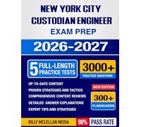 New York City Custodian Engineer Exam Prep 2026-2027: Proven Test-Taking Strategies, 5 Full-Length Practice Tests and In-Depth Answer Explanations for the NYC Civil Service Exam | 300+ Flashcards