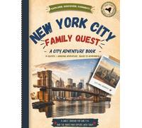New York City Family Quest: A City Adventure Book for Kids and Families: 10 Real-World Quests to Explore NYC Together - Discovery Journal for Ages 8-14
