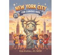 New York City for Curious Kids: 152 Amazing Facts, Surprising Stories & Hidden Secrets from the Five Boroughs