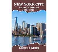 New York City Guida di viaggio 2026 - 2027: Itinerari stagionali con indicazioni su dove alloggiare, mercati alimentari locali e gite di un giorno nel distretto