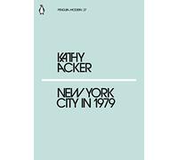New York City In 1979: Kathy Acker (Penguin Modern)