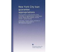 New York City loan guarantee appropriations: Hearing before a subcommittee of the Committee on Appropriations, United States Senate, Ninety-fifth Congress, second session : special hearing