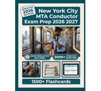 New York City MTA Conductor Exam Prep 2026 2027: 3,000+ Practice Questions, 10 Full-Length Tests, Digital Flashcards & Advanced Exam Simulators To Pass with Confidence