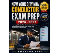 New York City MTA Conductor EXAM PREP 2026-2027: 3 Full-Length Practice Tests: Detailed Explanations, Safety Judgment, Schedule Math, Memory Drills, and Passenger Communication