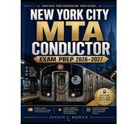 NEW YORK CITY MTA CONDUCTOR EXAM PREP 2026-2027: Study Guide with Proven Strategies, 3 Full-Length Practice Exams, and In-Depth Answer Explanations