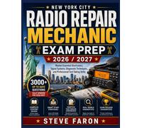 New York City Radio Repair Mechanic Exam Prep 2026/2027: Master Essential Electronics, Signal Systems, Diagnostic Techniques, and Professional Test Taking Skills