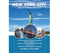 NEW YORK CITY REISEFÜHRE 2026-2027: Mit kleinem Budget - Entdecken Sie berühmte Sehenswürdigkeiten, versteckte Juwelen und budgetfreundliche Tipps mit ... für jede Jahreszeit. (USA on a Shoestring)