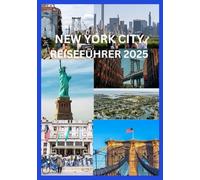 NEW YORK CITY REISEFÜHRER 2025