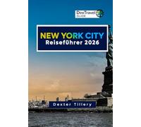 New York City Reiseführer 2026: Entdecken Sie versteckte Orte, berühmte Wahrzeichen und unverzichtbare NYC-Erlebnisse für jeden Reisenden