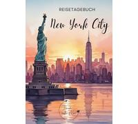 New York City Reisetagebuch: Reisejournal New York - Plane deinen USA Urlaub. Notizbuch zum Ausfüllen deiner schönsten Reiseerinnerungen und ... als Geschenk für Reisende und Weltenbummler