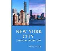 NEW YORK CITY SHOPPING GUIDE 2026: Insider Tips, Curated Finds, and Smart Strategies for Exploring New York City’s Shopping Scene in 2026