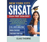 NEW YORK CITY SHSAT EXAM PREP 2026/2027: A Complete Study Guide with 550+ Practice Questions, Full-Length Practice Tests, Math and ELA Review, and ... for Admission to NYC Specialized High Schools