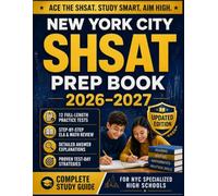 NEW YORK CITY SHSAT PREP BOOK 2026-2027: Complete Study Guide with 12 Full-Length Practice Tests, Proven Strategies, Answer Explanations, and Test-Day Prep for NYC Specialized High Schools