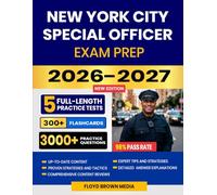 New York City Special Officer Exam Prep 2026-2027: Proven Strategies, 5 Full-Length Practice Tests and Detailed Answer Explanations with 300+ ... New York City Public Service and Legal Exam