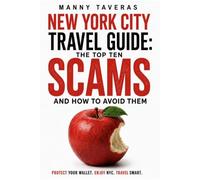 New York City Tourist Guide: The Top Ten Scams Performed on Tourists