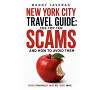New York City Tourist Guide: The Top Ten Scams Performed on Tourists