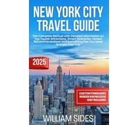 New York City Travel Guide 2025: The Complete Manual with Detailed Information on Top Tourist Attractions, Smart itineraries, Honest Recommendations ... Your Trip (Essential Travel Guides 2025)