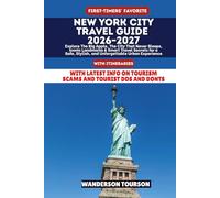 NEW YORK CITY TRAVEL GUIDE 2026-2027: Explore The Big Apple, The City That Never Sleeps, Iconic Landmarks & Smart Travel Secrets for a Safe, Stylish, ... (World Careful Explorer Essential Series)