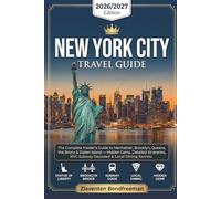 New York City Travel Guide 2026 / 2027: Insider's Guide to Manhattan, Brooklyn, Queens, the Bronx & Staten Island - Hidden Gems With Detailed Itineraries, Honest Attraction Reviews, Local Dining