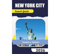 NEW YORK CITY Travel Guide 2026: Explore Hidden Gems, Top Attractions, Maps, Local Secrets & Unforgettable Itineraries