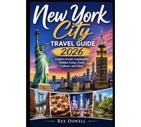 New York City Travel Guide 2026: Explore Iconic Landmarks, Hidden Gems, Food, Culture, and More
