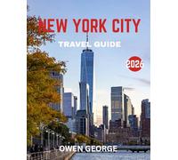 NEW YORK CITY TRAVEL GUIDE 2026 (full color guide): New York City: A Vibrant City of Dreams, Culture, and Endless Opportunities