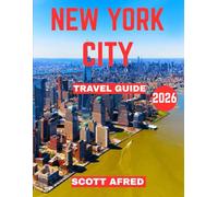NEW YORK CITY TRAVEL GUIDE 2026 (full color guide): New York City: The Heartbeat of the World