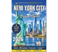 New York City Travel Guide 2026: Skyscrapers, Broadway, and Neighborhood Secrets in the City That Never Sleeps